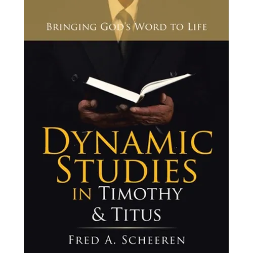 Dynamic Studies in Timothy & Titus: Bringing God's Word to Life - Paperback