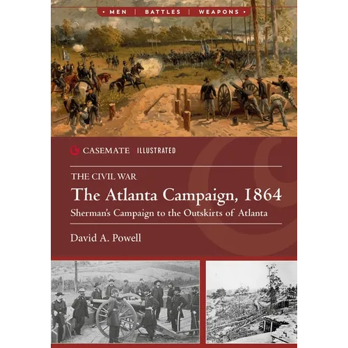 The Atlanta Campaign, 1864: Sherman's Campaign to the Outskirts of Atlanta - Paperback