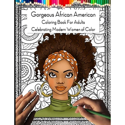 Gorgeous African American Coloring Book for Adults: Celebrating Modern Women of Color - Paperback