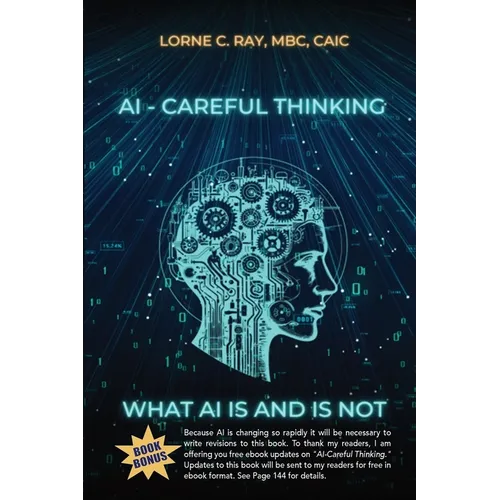 AI-Careful Thinking: What AI IS and is NOT - Paperback