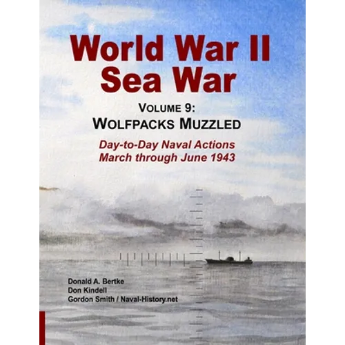World War II Sea War, Vol 9: Wolfpacks Muzzled - Paperback