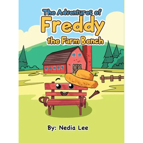 Freddy The Farm Bench - Hardcover