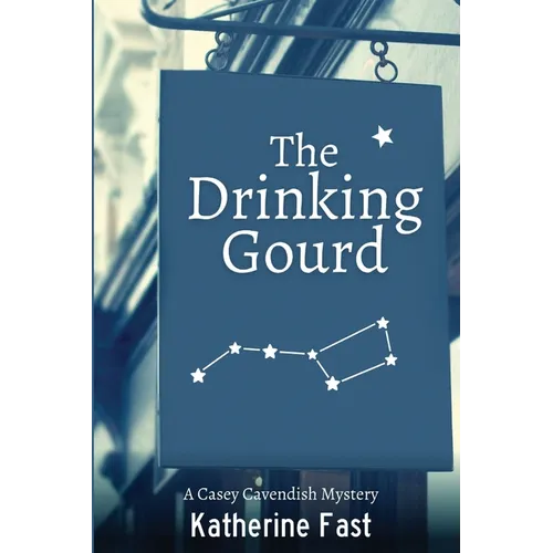 The Drinking Gourd: A Casey Cavendish Mystery - Paperback