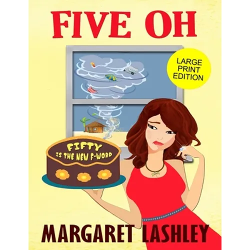 Five Oh: Fifty is the New F-Word (Large Print Edition) - Paperback