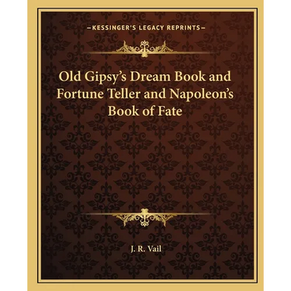 Old Gipsy's Dream Book and Fortune Teller and Napoleon's Book of Fate - Paperback