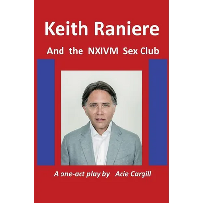 Keith Raniere and the NXIVM Sex Club - Paperback