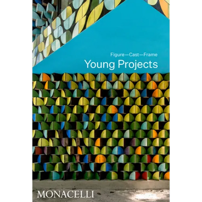 Young Projects: Figure, Cast, Frame - Hardcover