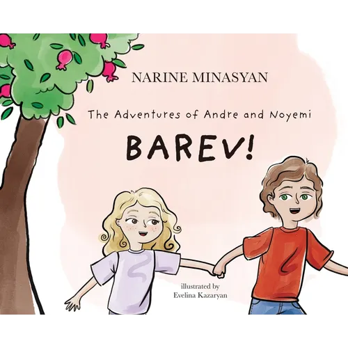 The Adventures of Andre and Noyemi: Barev!: Barev - Hardcover