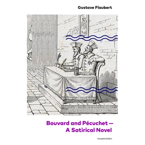 Bouvard and Pécuchet - A Satirical Novel (Complete Edition) - Paperback