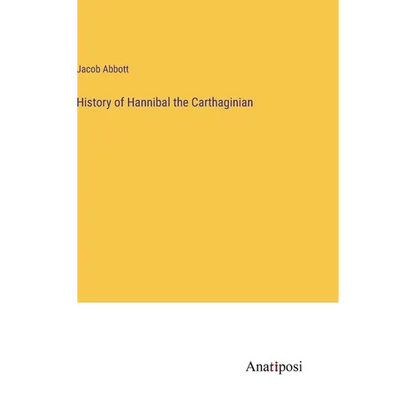 History of Hannibal the Carthaginian - Hardcover
