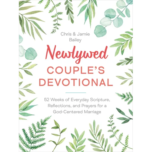 Newlywed Couple's Devotional: 52 Weeks of Everyday Scripture, Reflections, and Prayers for a God-Centered Marriage - Paperback