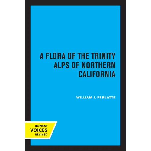A Flora of the Trinity Alps of Northern California - Paperback