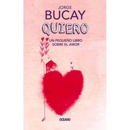 Quiero: Un Pequeño Libro Sobre El Amor - Hardcover