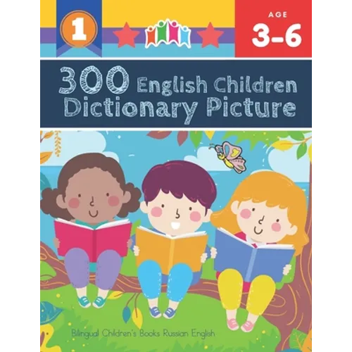 300 English Children Dictionary Picture. Bilingual Children's Books Russian English: Full colored cartoons pictures vocabulary builder (animal, number - Paperback