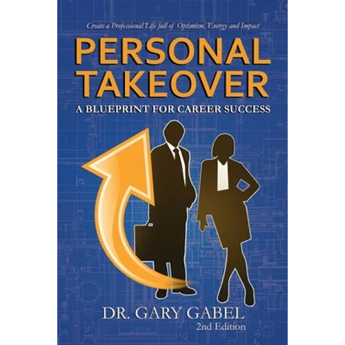 PersonalTakeover: Create a Professional Life Full of Optimism, Energy and Impact - Paperback