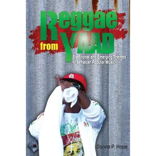 Reggae From Yaad: Traditional and Emerging Themes in Jamaican Popular Music - Paperback