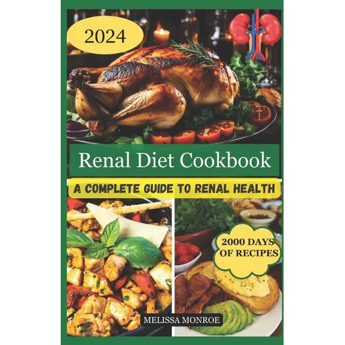 Renal Diet Cookbook: A Complete Guide To Renal Health - Paperback