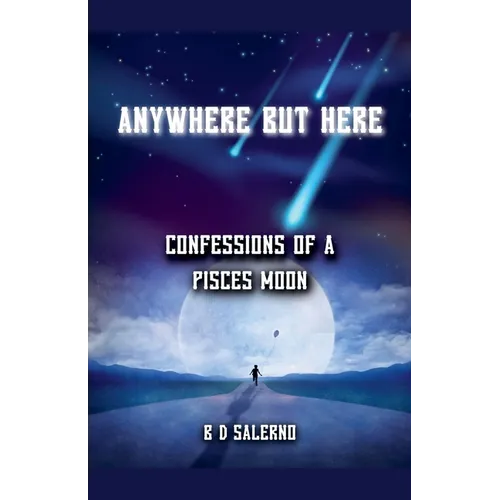 Anywhere But Here: Confessions of A Pisces Moon - Paperback