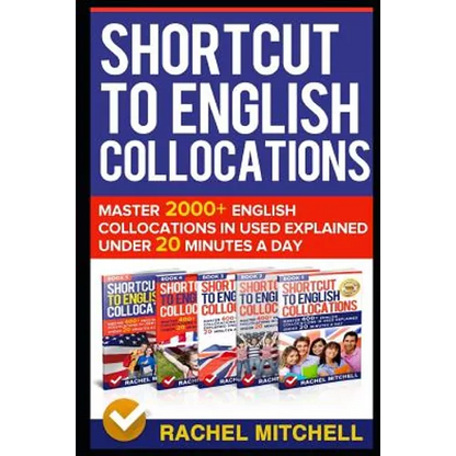 Shortcut to English Collocations: Master 2000+ English Collocations in Used Explained Under 20 Minutes a Day - Paperback