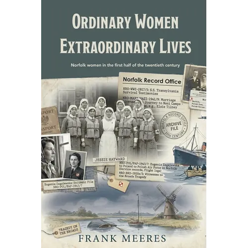 Ordinary Women, Extraordinary Lives: Norfolk women in the first half of the twentieth century - Paperback