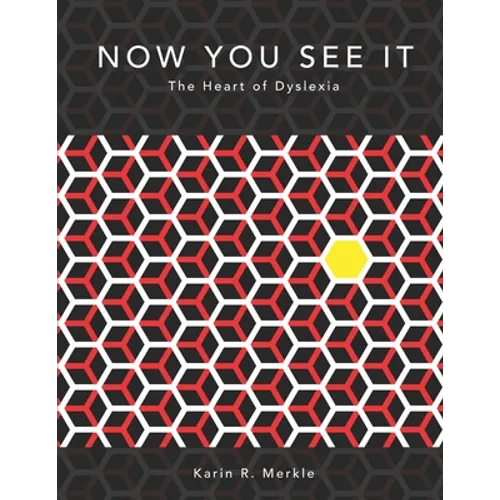 Now You See It: The Heart of Dyslexia - Paperback