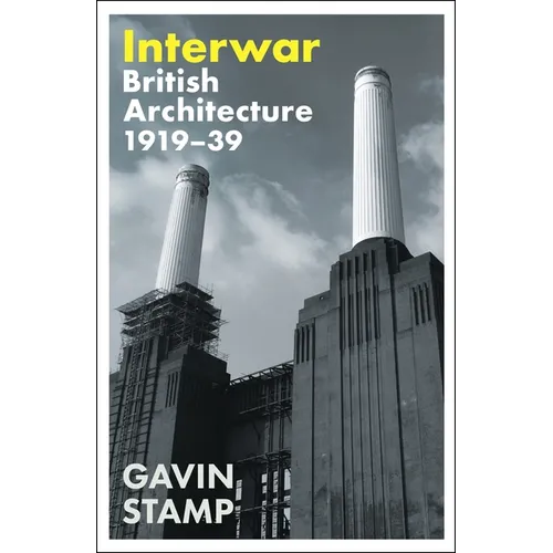 Interwar: British Architecture 1919-39 - Paperback