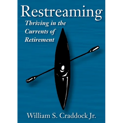 Restreaming: Thriving in the Currents of Retirement - Paperback