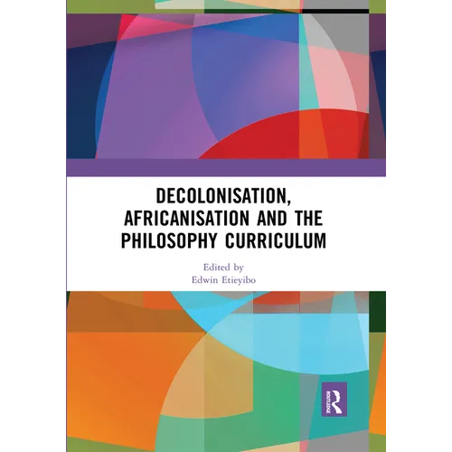 Decolonisation, Africanisation and the Philosophy Curriculum - Paperback