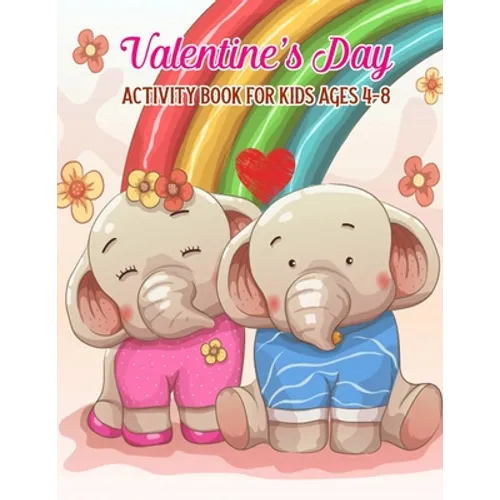 Valentine's Day Activity Book For Kids Ages 4-8: Mazes, Coloring, Dot To Dot, Word Search, And More (Valentine's Day Gifts) - Paperback