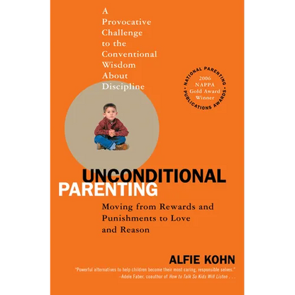 Unconditional Parenting: Moving from Rewards and Punishments to Love and Reason - Paperback