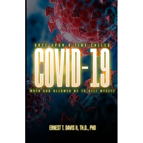 Once Upon a Time Called COVID-19 (When God Allowed Me to Kill Myself): "The Community of We" Part Two - Paperback