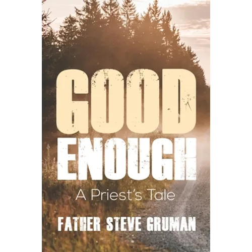 Good Enough: A Priest's Tale - Paperback