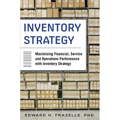 Inventory Strategy: Maximizing Financial, Service and Operations Performance with Inventory Strategy - Hardcover