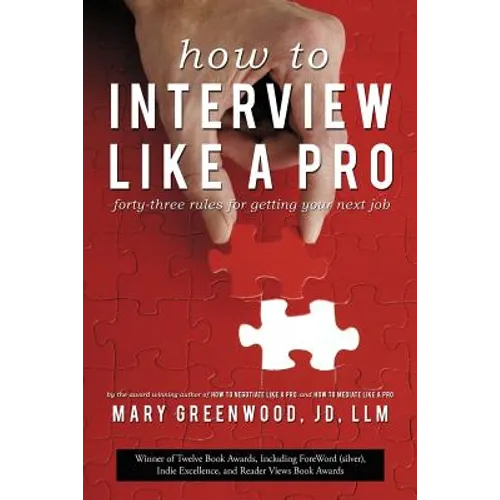 How to Interview Like a Pro: Forty-Three Rules for Getting Your Next Job - Paperback