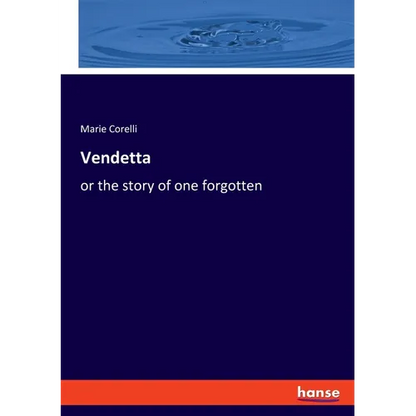 Vendetta: or the story of one forgotten - Paperback