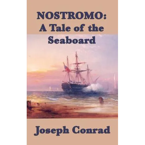 Nostromo: A Tale of the Seaboard - Hardcover