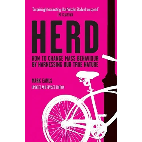 Herd: How to Change Mass Behaviour by Harnessing Our True Nature - Paperback