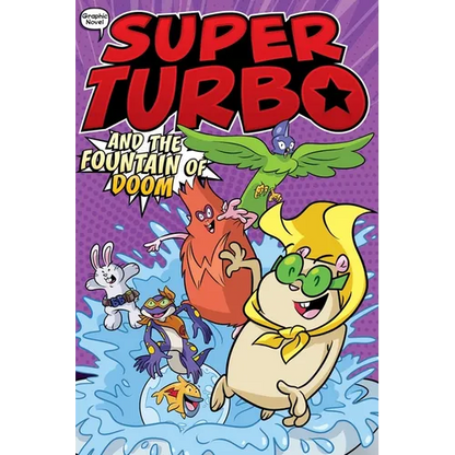 Super Turbo and the Fountain of Doom - Hardcover