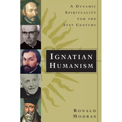 Ignatian Humanism: A Dynamic Spirituality for the 21st Century - Paperback