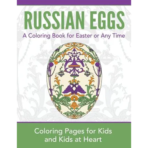 Russian Eggs: Coloring Pages for Kids and Kids at Heart - Paperback