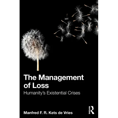 The Management of Loss: Humanity's Existential Crises - Paperback
