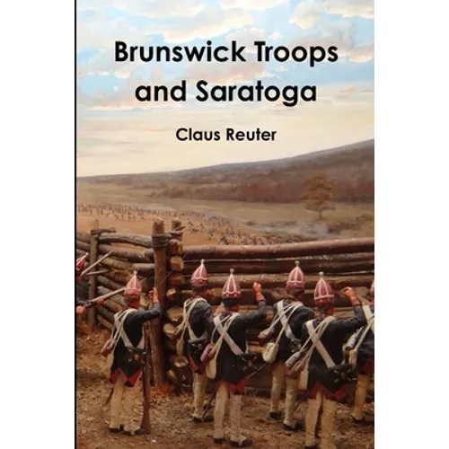 Brunswick Troops and Saratoga - Paperback