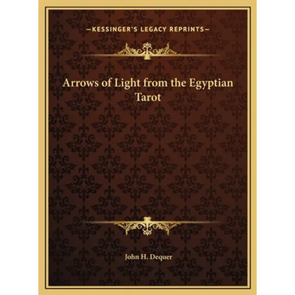 Arrows of Light from the Egyptian Tarot - Hardcover