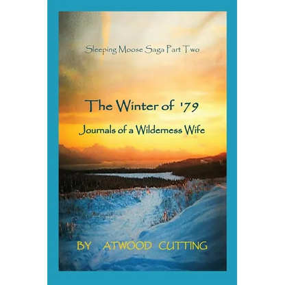 The Winter of '79: Journals of a Wilderness Wife - Paperback