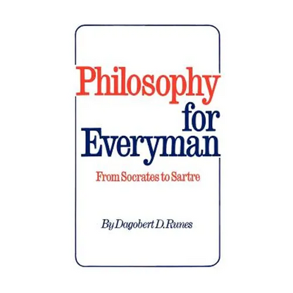 Philosophy for Everyman from Socrates to Sartre - Paperback