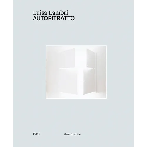 Luisa Lambri: Autoritratto - Hardcover