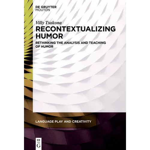 Recontextualizing Humor: Rethinking the Analysis and Teaching of Humor - Paperback