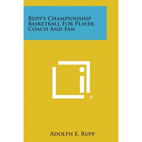 Rupp's Championship Basketball for Player, Coach and Fan - Paperback