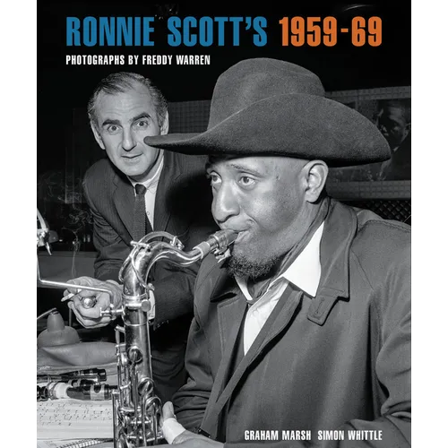 Ronnie Scott's 1959-69: Photographs by Freddy Warren - Hardcover