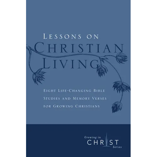 Lessons on Christian Living: Eight Life-Changing Bible Studies and Memory Verses for Growing Christians - Imitation Leather